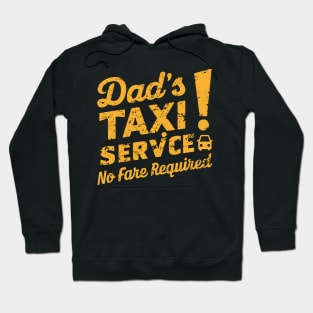 Dad's Taxi Service No Fare Required Hoodie